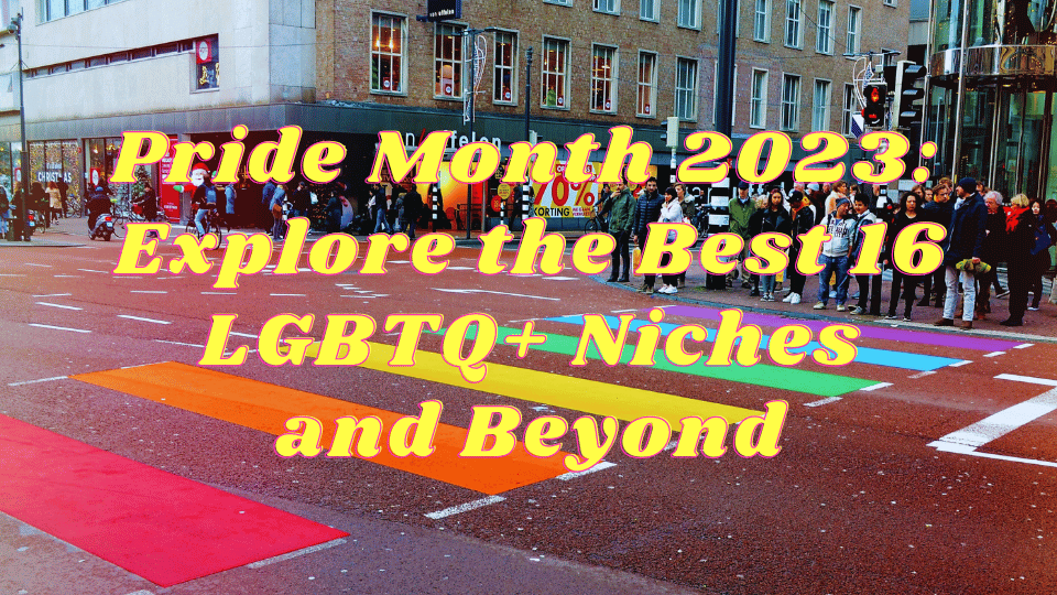 Pride Month 2023 Explore the Best 16 LGBTQ+ Niches and Beyond AffJumbo